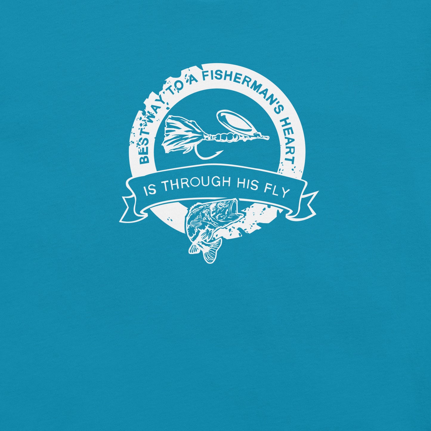 "THE BEST WAY TO A FISHERMANS HEART IS THROUGH HIS FLY" Unisex t-shirt