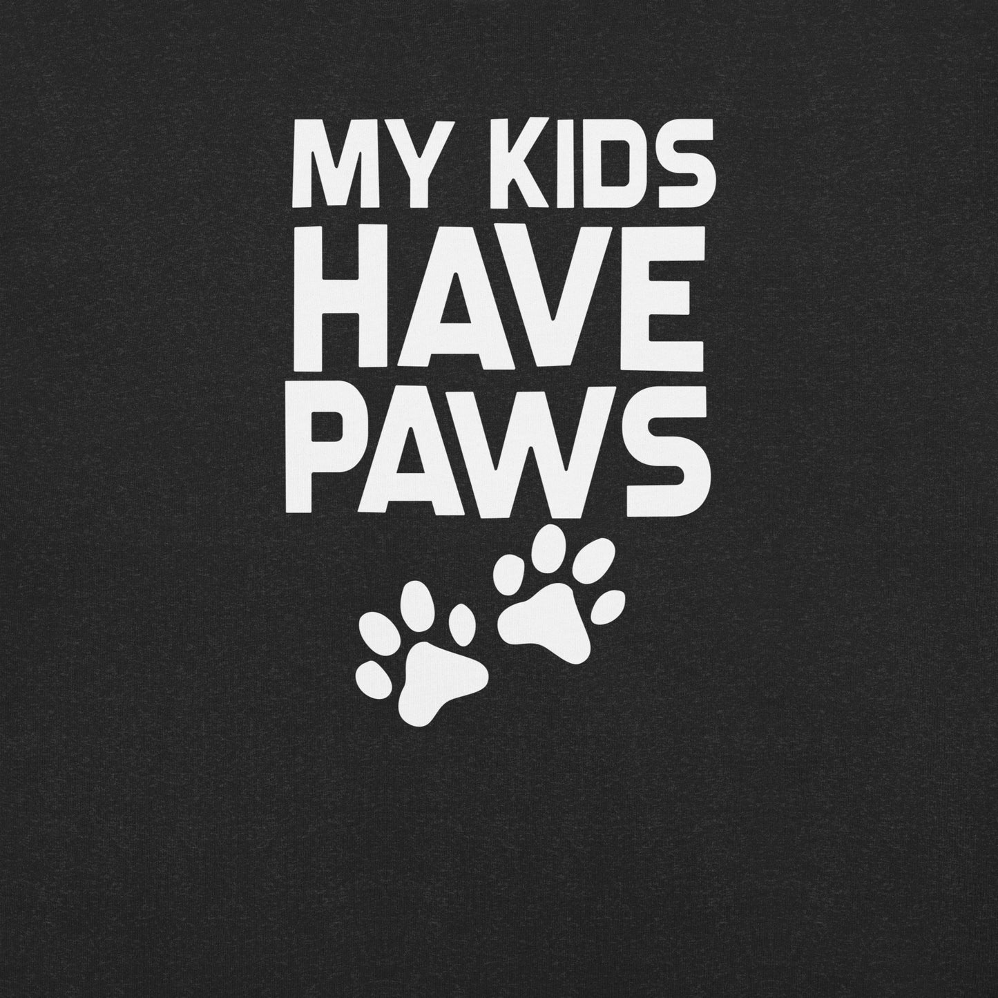 "MY KIDS HAVE PAWS" Unisex t-shirt