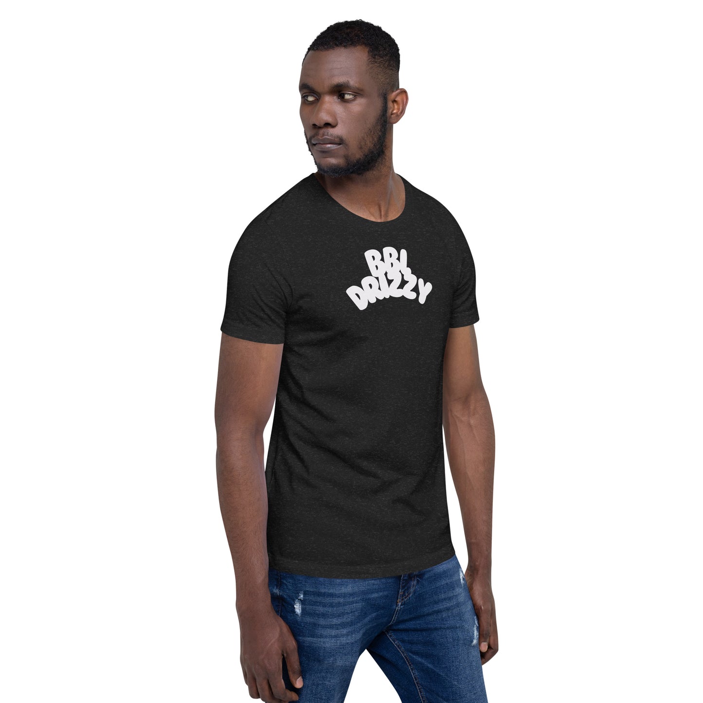 BBL DRIZZY T-SHIRT (Unisex)