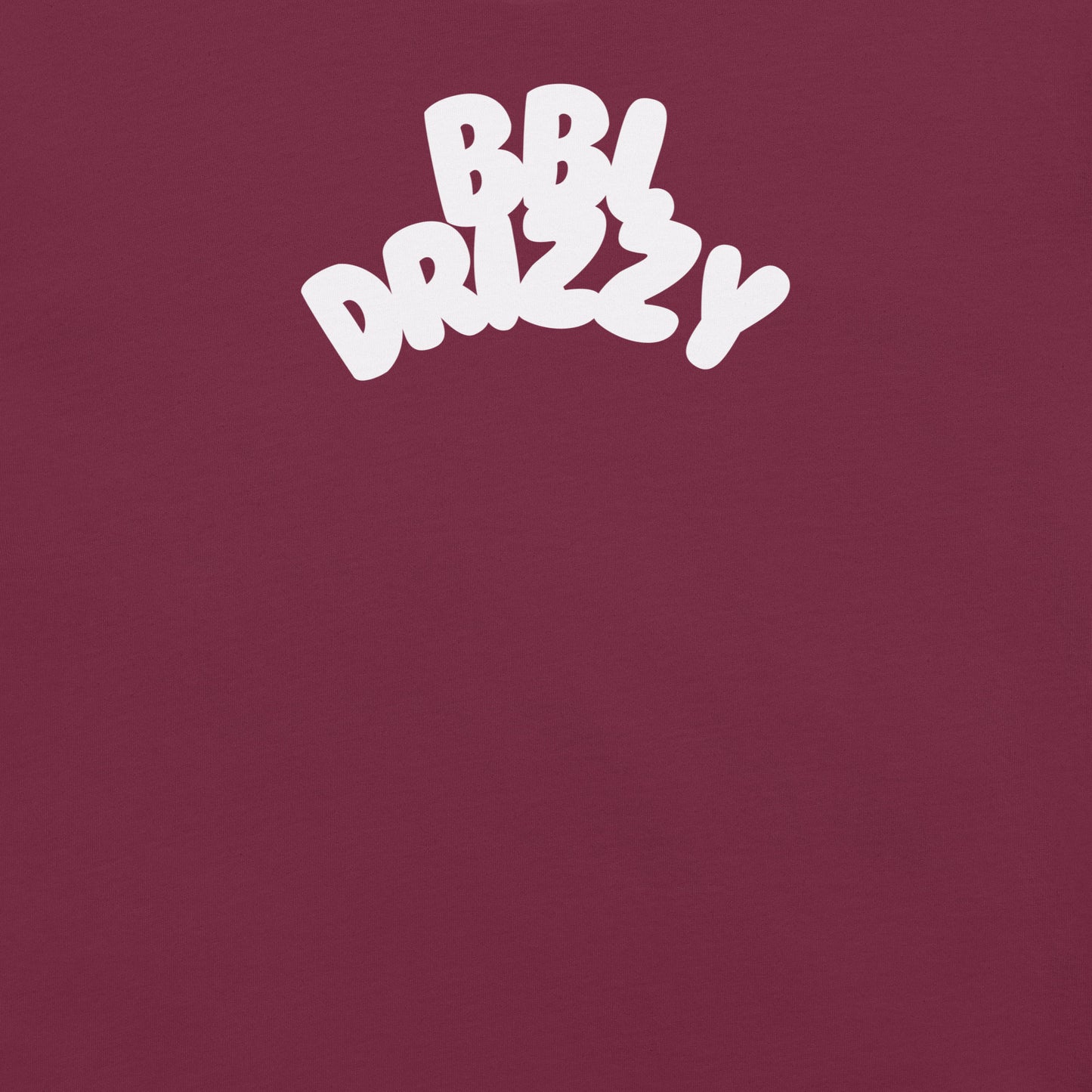 BBL DRIZZY T-SHIRT (Unisex)