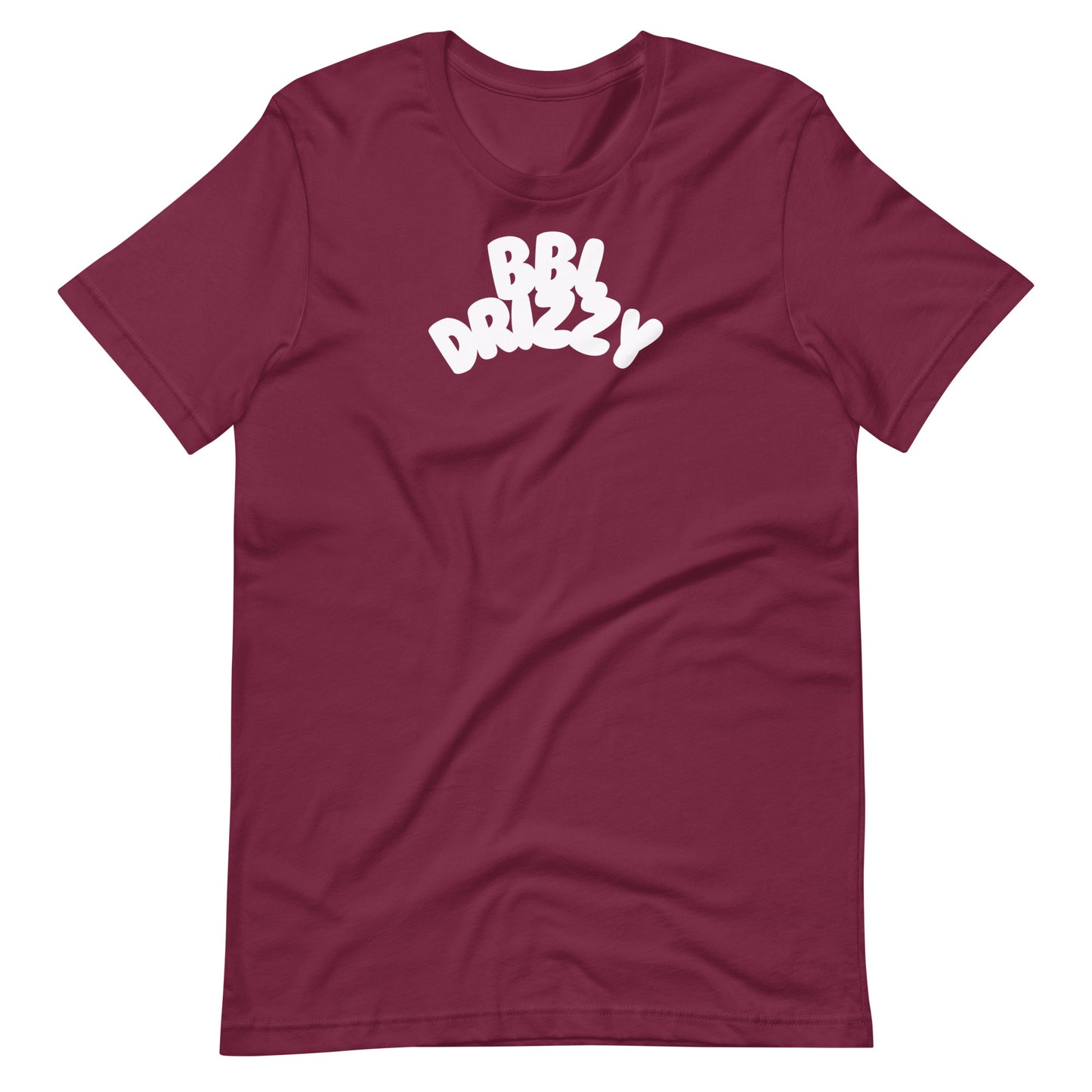 BBL DRIZZY T-SHIRT (Unisex)