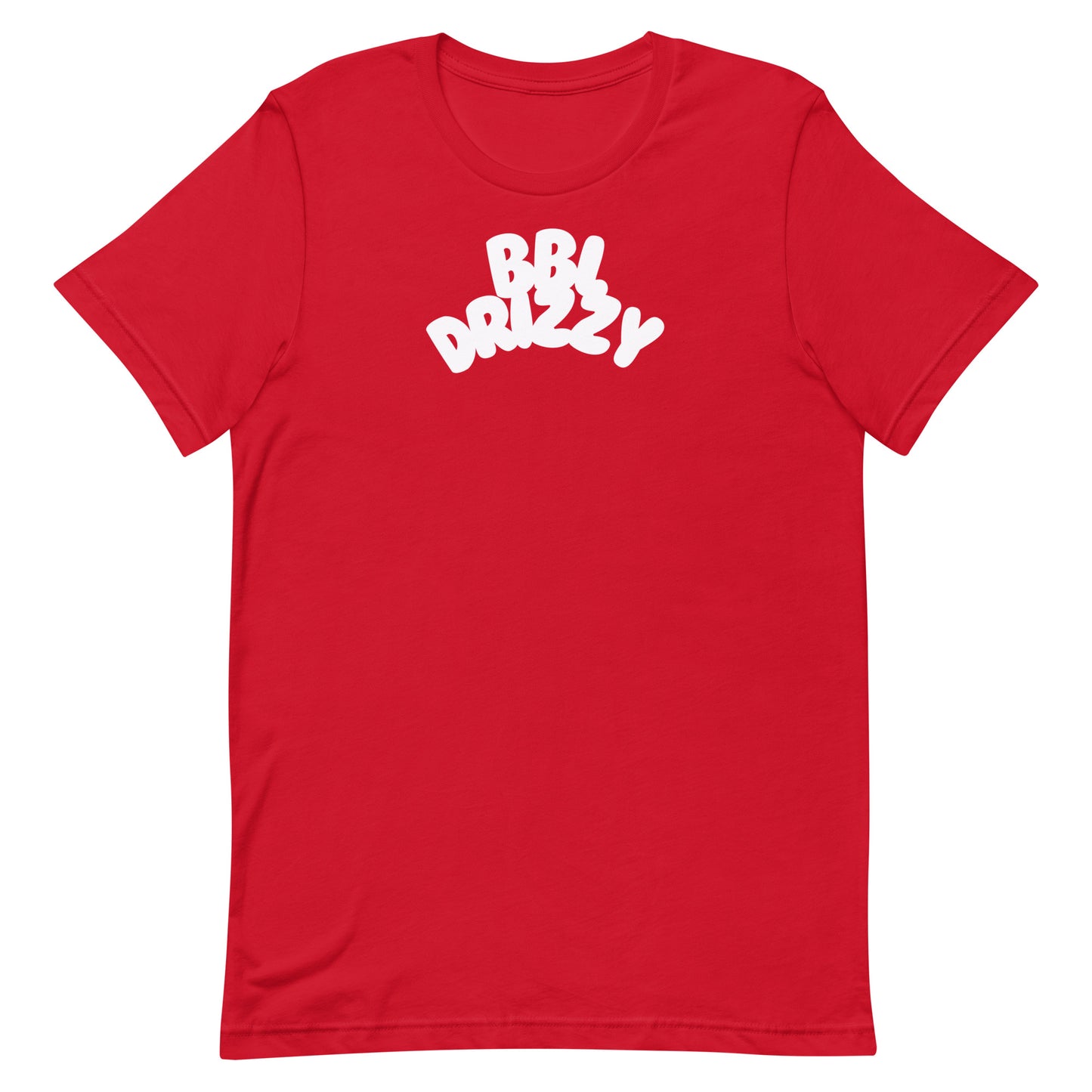 BBL DRIZZY T-SHIRT (Unisex)