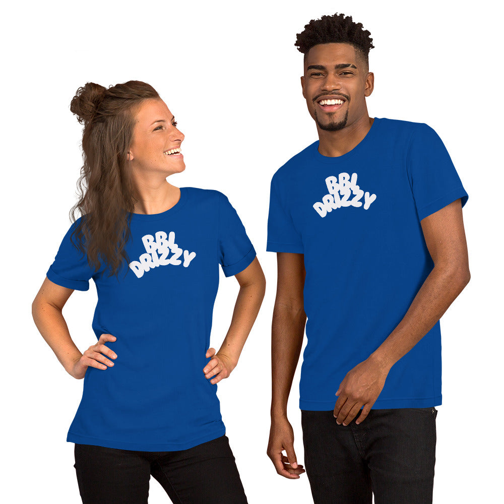 BBL DRIZZY T-SHIRT (Unisex)