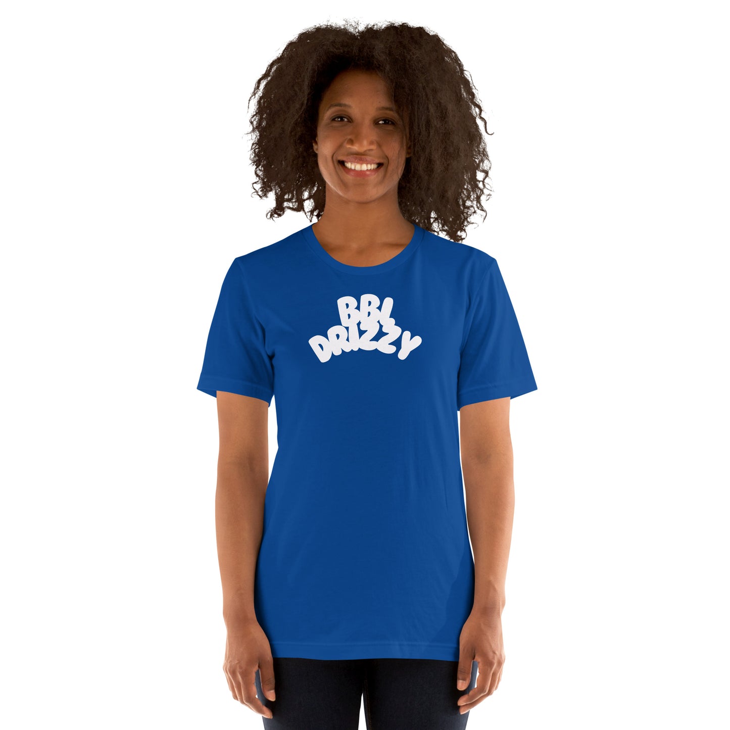 BBL DRIZZY T-SHIRT (Unisex)