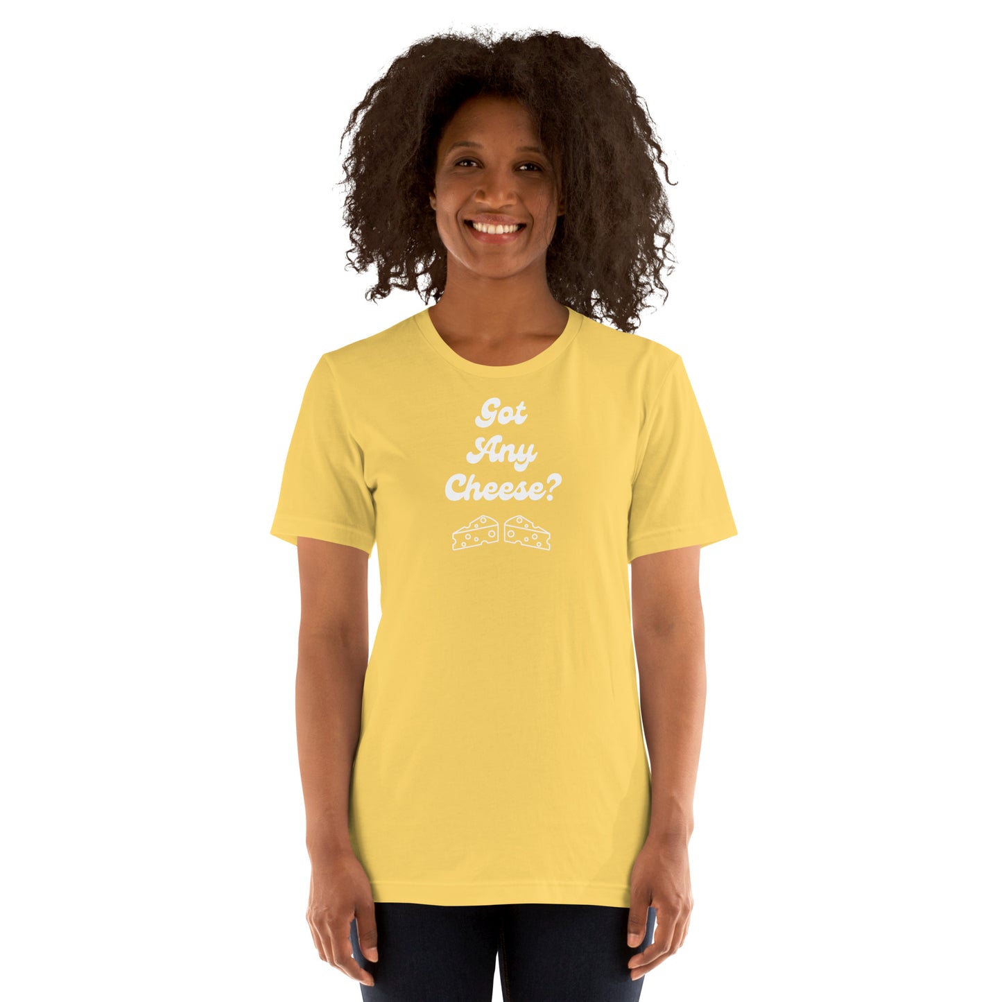 "GOT ANY CHEESE" Unisex t-shirt